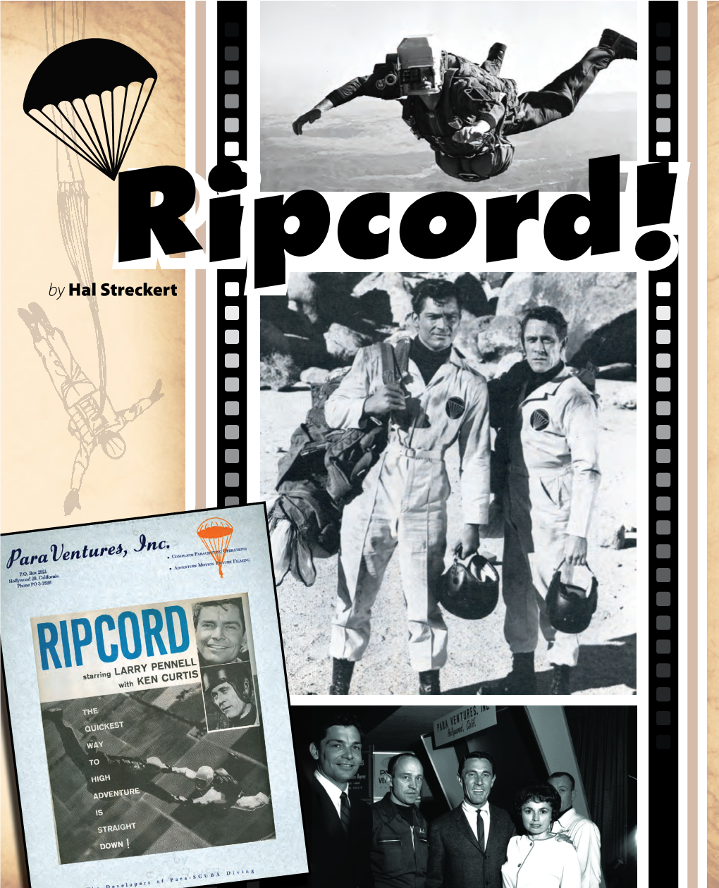 Ripcord! by Hal Streckert Urn Back the Clock for a Moment and Imagine It’S the Early Hall Combined His Day Job As a Geologist with His Passion for Jump- 1960S