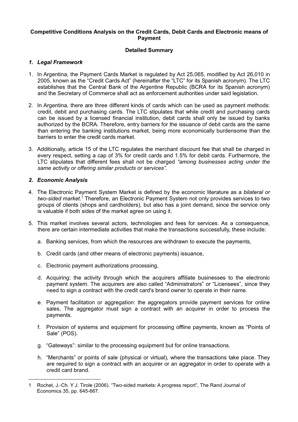 Competitive Conditions Analysis on the Credit Cards, Debit Cards and Electronic Means of Payment Detailed Summary 1. Legal Frame