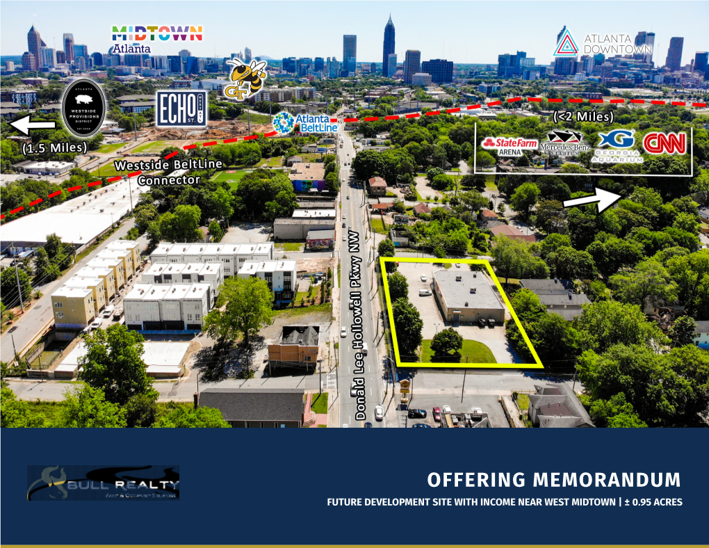Offering Memorandum Future Development Site with Income Near West Midtown | ± 0.95 Acres T a B L E O F C O N T E N T S