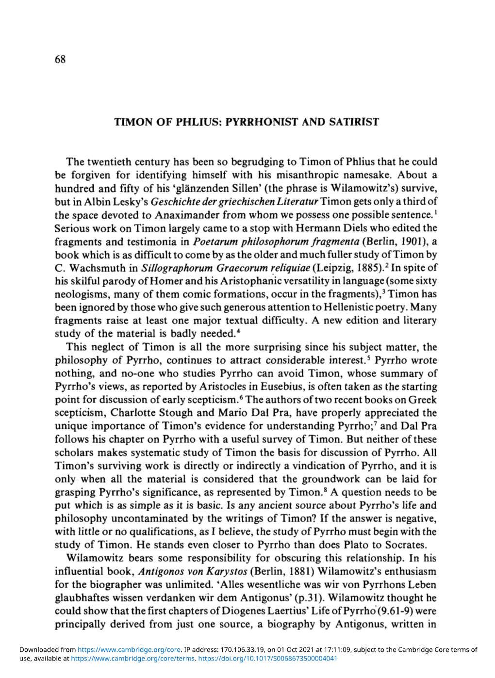 The Twentieth Century Has Been So Begrudging to Timon of Phlius That He Could Be Forgiven for Identifying Himself with His Misanthropic Namesake