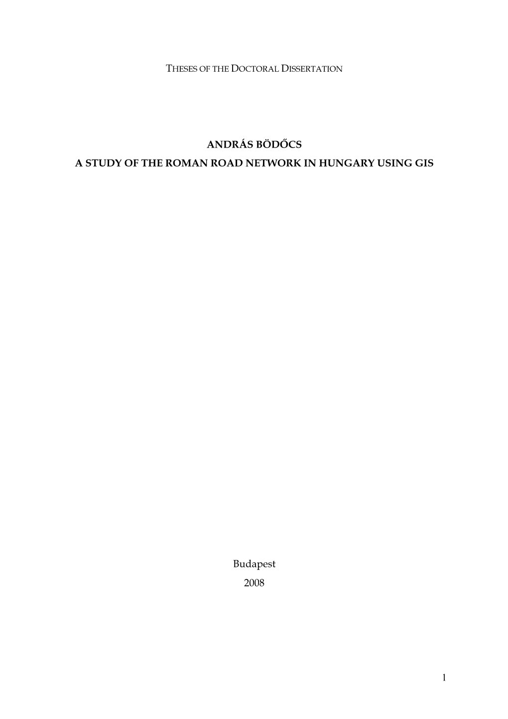 1 András Bödőcs a Study of the Roman Road Network In