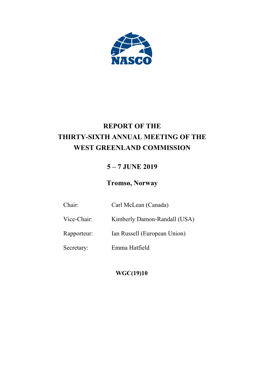 REPORT of the THIRTY-SIXTH ANNUAL MEETING of the WEST GREENLAND COMMISSION 5 – 7 JUNE 2019 Tromsø, Norway
