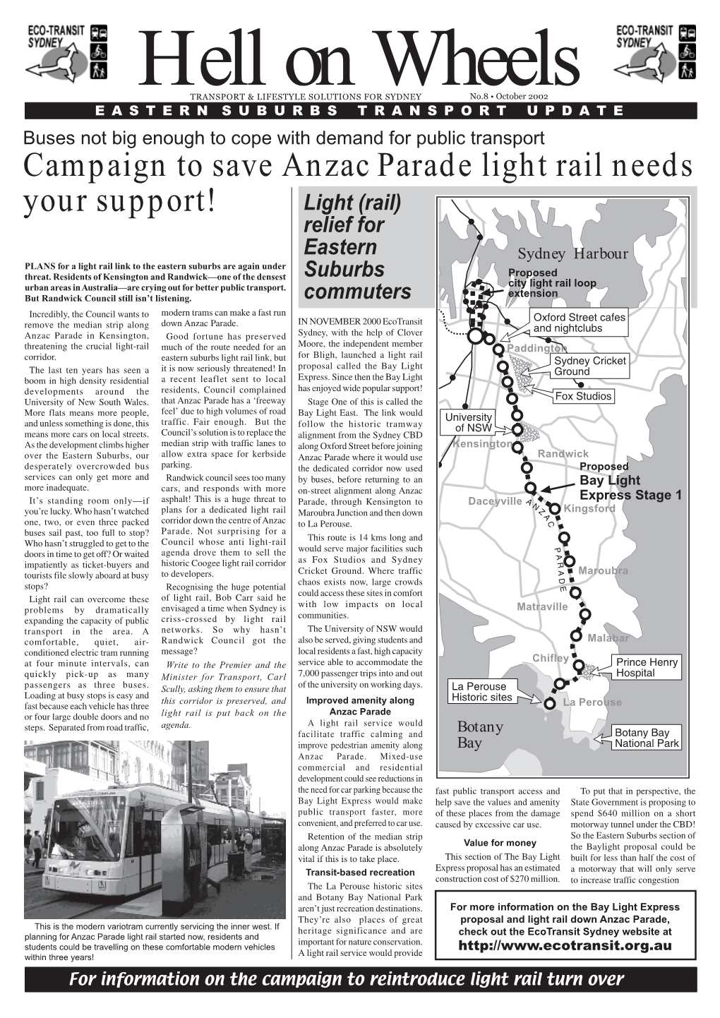 Anzac Parade Light Rail Needs Your Support! Light (Rail) Relief for Eastern Sydney Harbour PLANS for a Light Rail Link to the Eastern Suburbs Are Again Under Threat