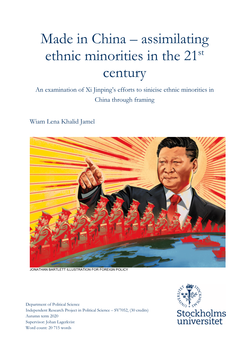 Made in China – Assimilating Ethnic Minorities in the 21St Century an Examination of Xi Jinping’S Efforts to Sinicise Ethnic Minorities in China Through Framing