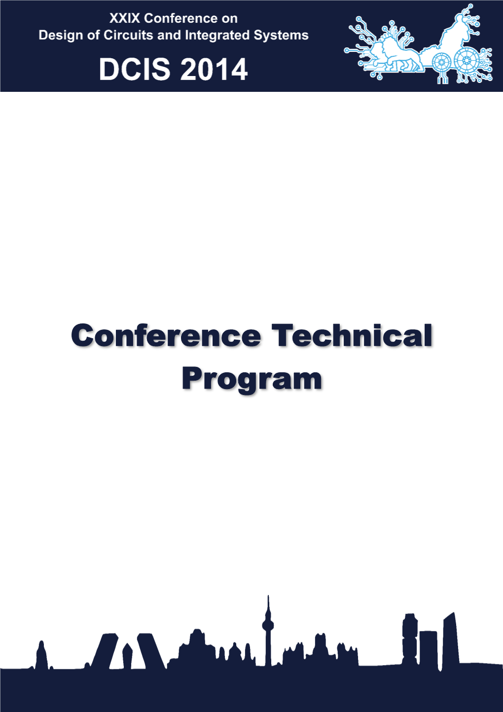 Conference Technical Program XXIX Conference on Design of Circuits and Integrated Systems Madrid, Spain, November 26Th – 28Th