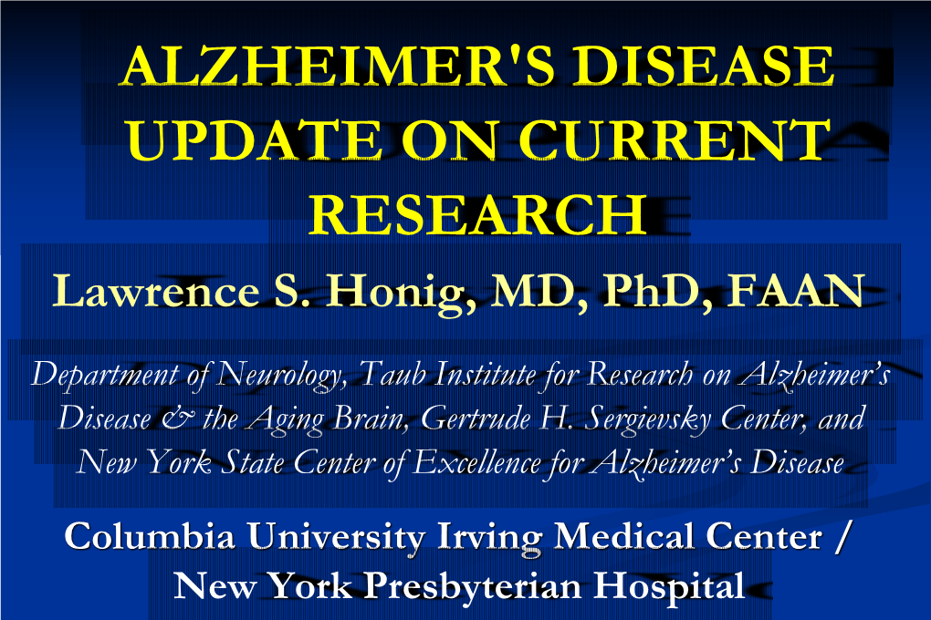 ALZHEIMER's DISEASE UPDATE on CURRENT RESEARCH Lawrence S