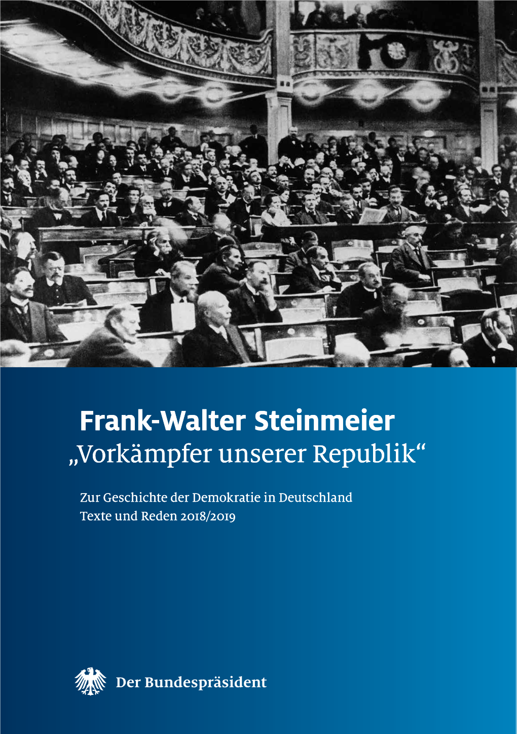 Frank-Walter Steinmeier „Vorkämpfer Unserer Republik“