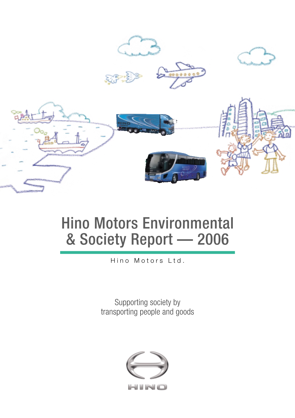 Hino Motors Environmental & Society Report — 2006