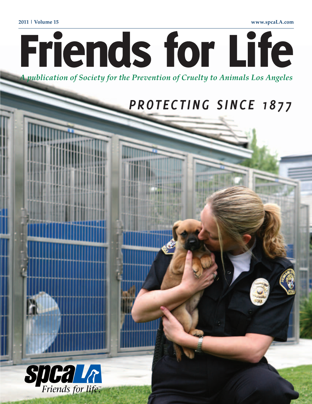 Protecting Since 1877 on the Cover » 2011 Friends for Life Denise Jakcsy, Senior Operations Manager, Pet Volume 15 Adoption Centers & Level II Humane Officer