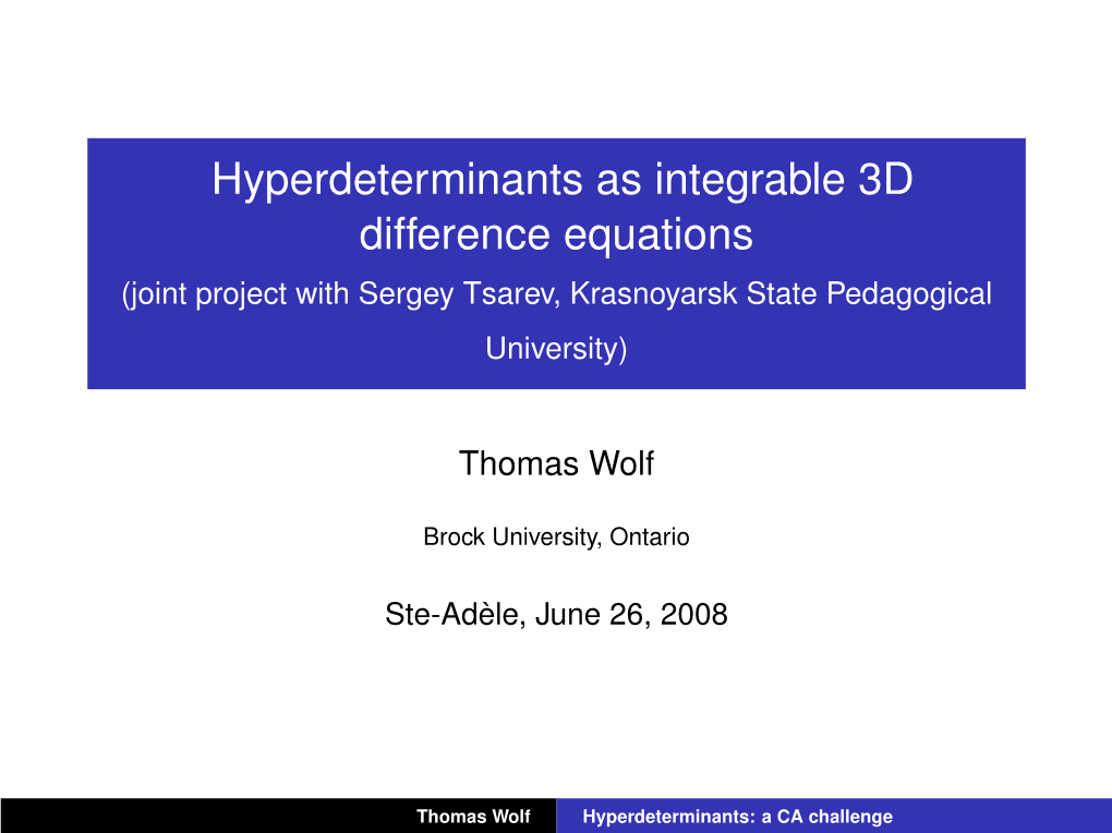 Hyperdeterminants As Integrable 3D Difference Equations (Joint Project with Sergey Tsarev, Krasnoyarsk State Pedagogical University)