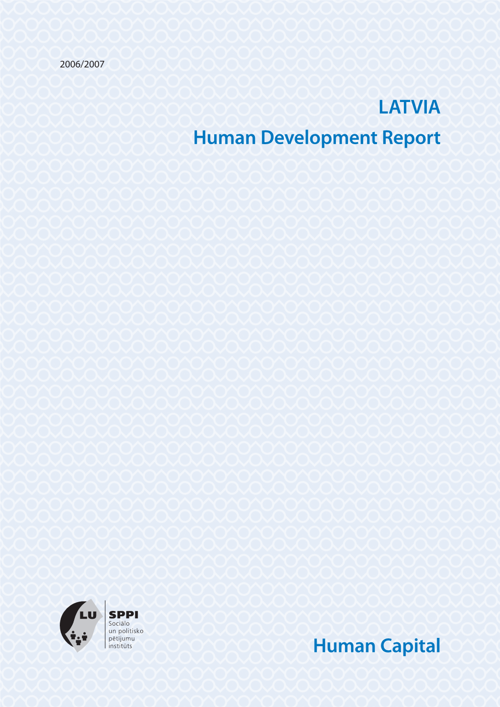 LATVIA Human Development Report Human Capital