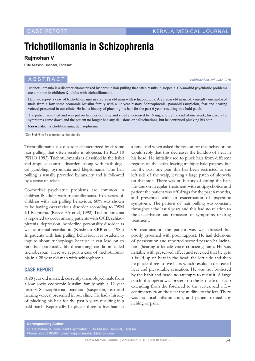 Trichotillomania in Schizophrenia Rajmohan V Elite Mission Hospital, Thrissur*
