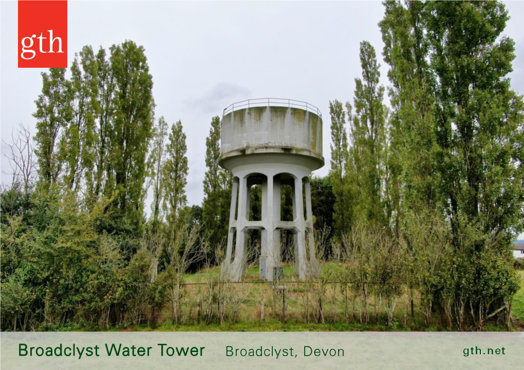 Broadclyst Water Tower Broadclyst, Devon Broadclyst Water Tower, Broadclyst, Exeter, Devon EX5 3AA