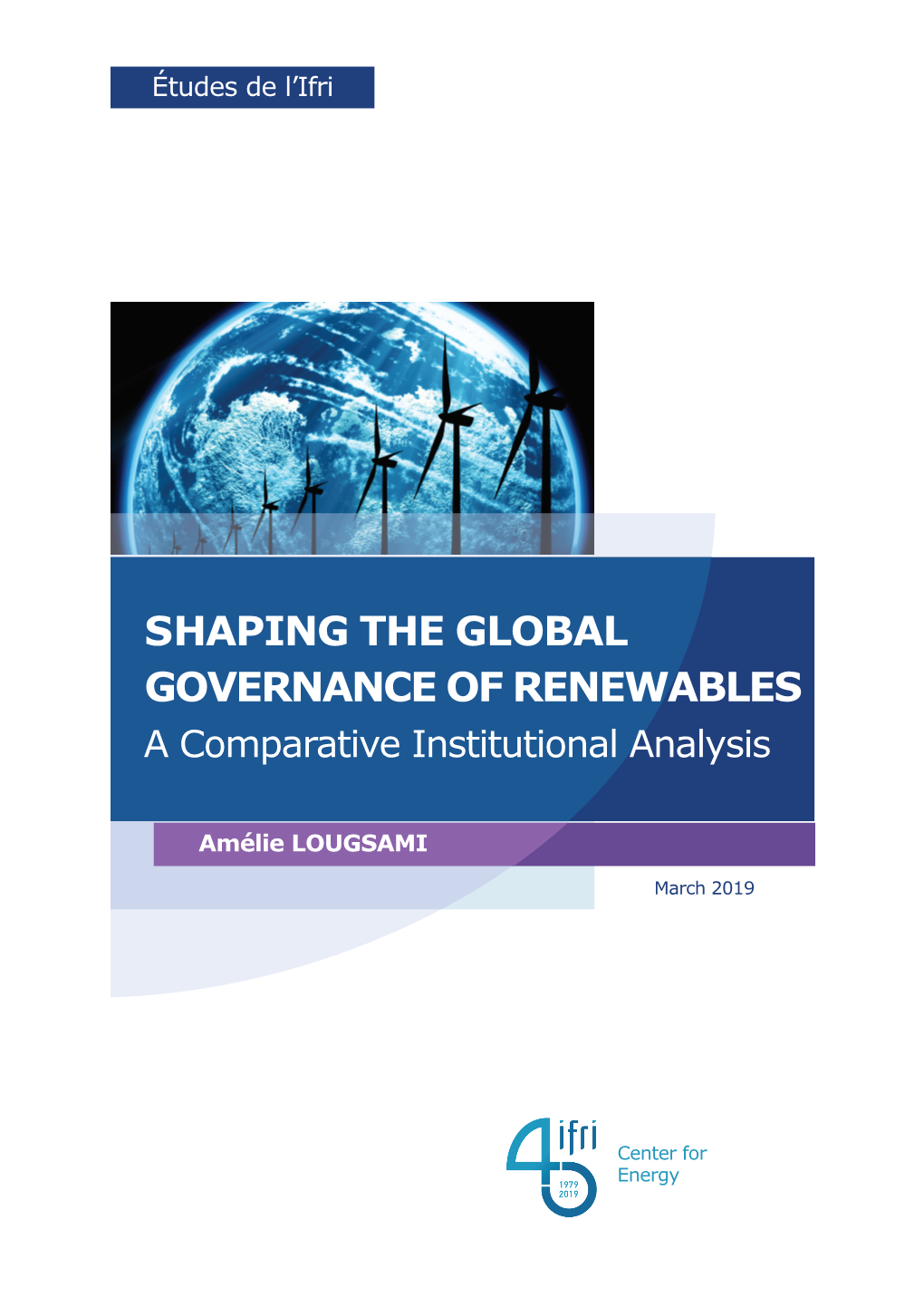 Shaping the Global Governance of Renewables a Comparative Institutional Analysis