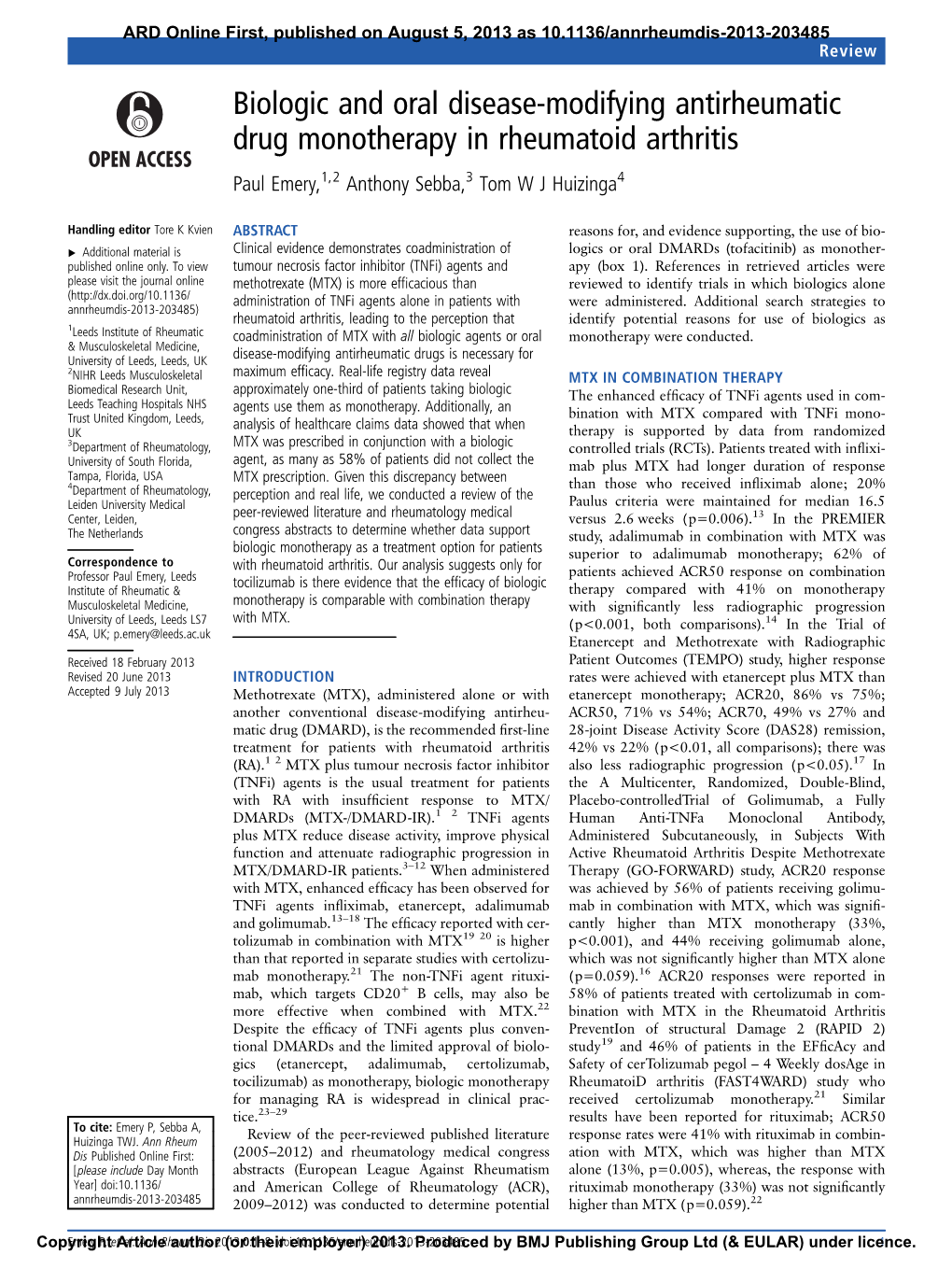 Biologic and Oral Disease-Modifying Antirheumatic Drug Monotherapy in Rheumatoid Arthritis Paul Emery,1,2 Anthony Sebba,3 Tom W J Huizinga4