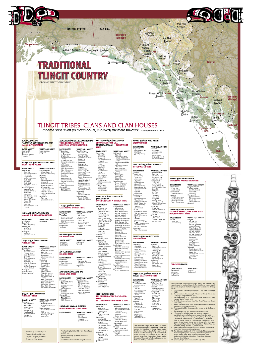 TLINGIT TRIBES, CLANS and CLAN HOUSES K´Yák Áannii “…A Name Once Given (To a Clan House) Survive(S) the Mere Structure.” George Emmons, 1916 Haida