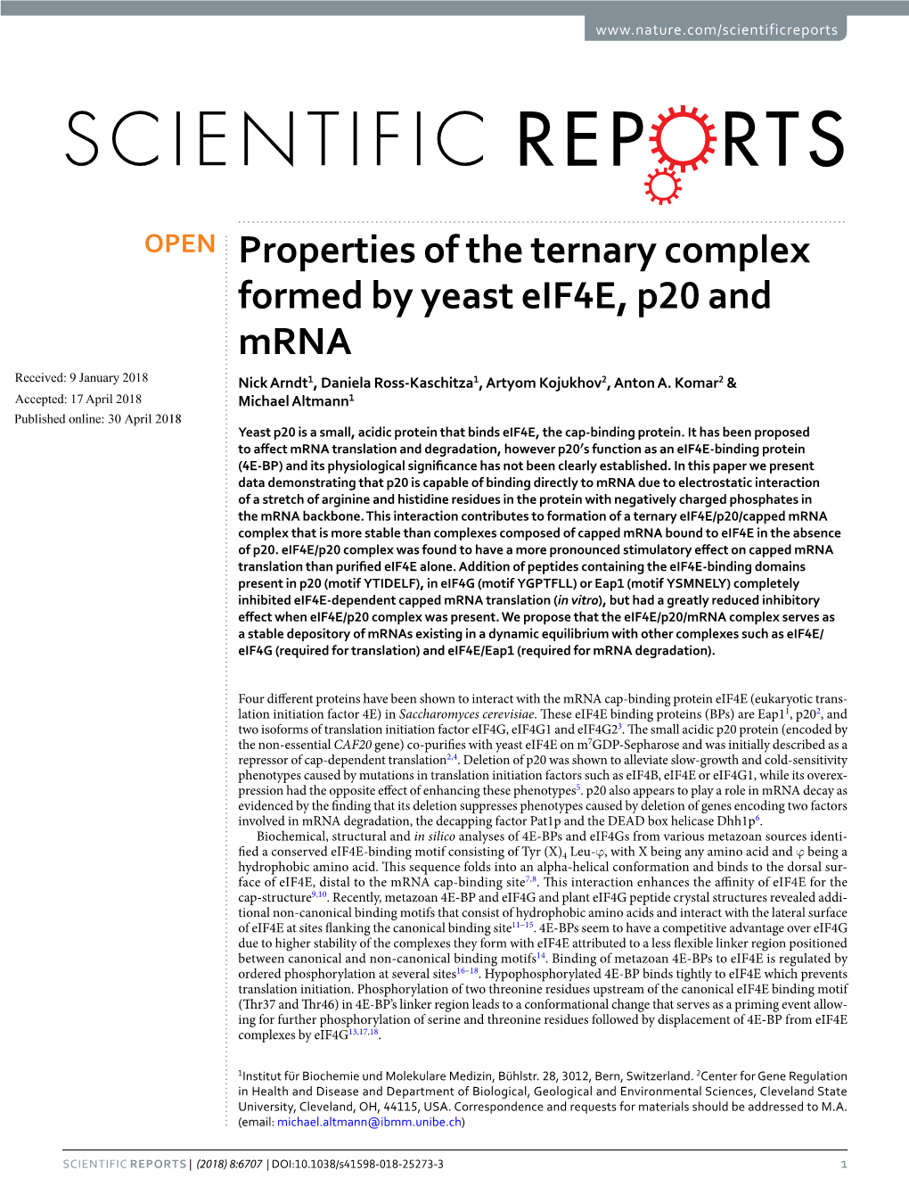 Properties of the Ternary Complex Formed by Yeast Eif4e, P20 and Mrna Received: 9 January 2018 Nick Arndt1, Daniela Ross-Kaschitza1, Artyom Kojukhov2, Anton A