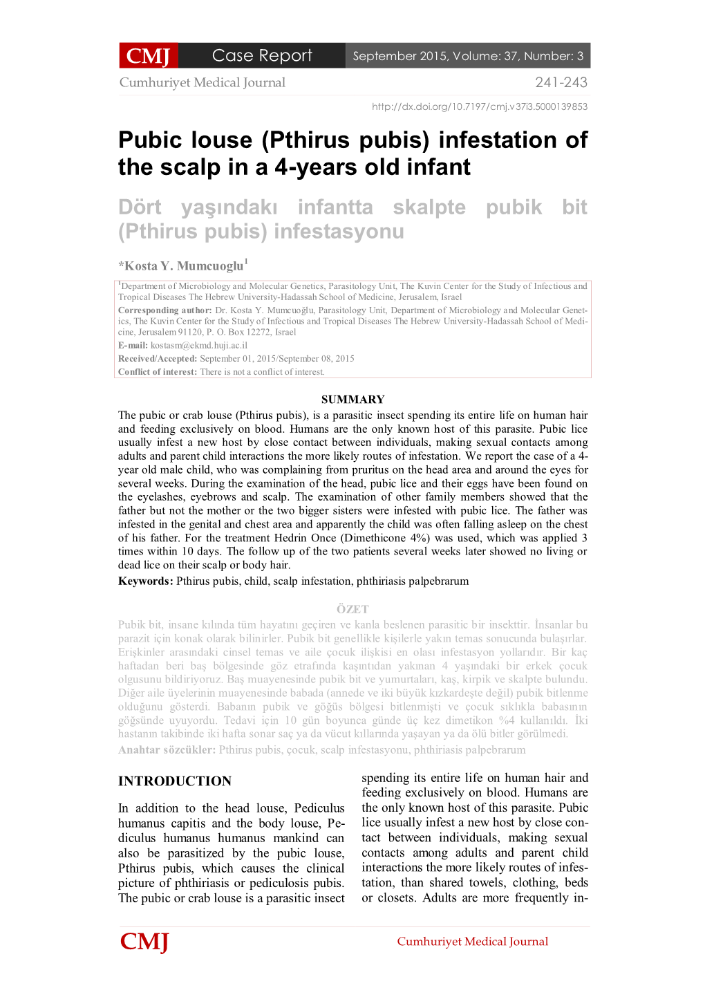 Pthirus Pubis) Infestation of the Scalp in a 4-Years Old Infant Dört Yaşındakı Infantta Skalpte Pubik Bit (Pthirus Pubis) Infestasyonu