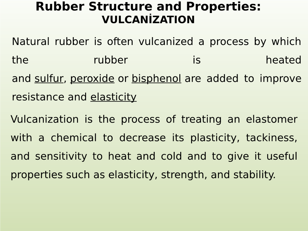 Rubber Structure and Properties: VULCANİZATION