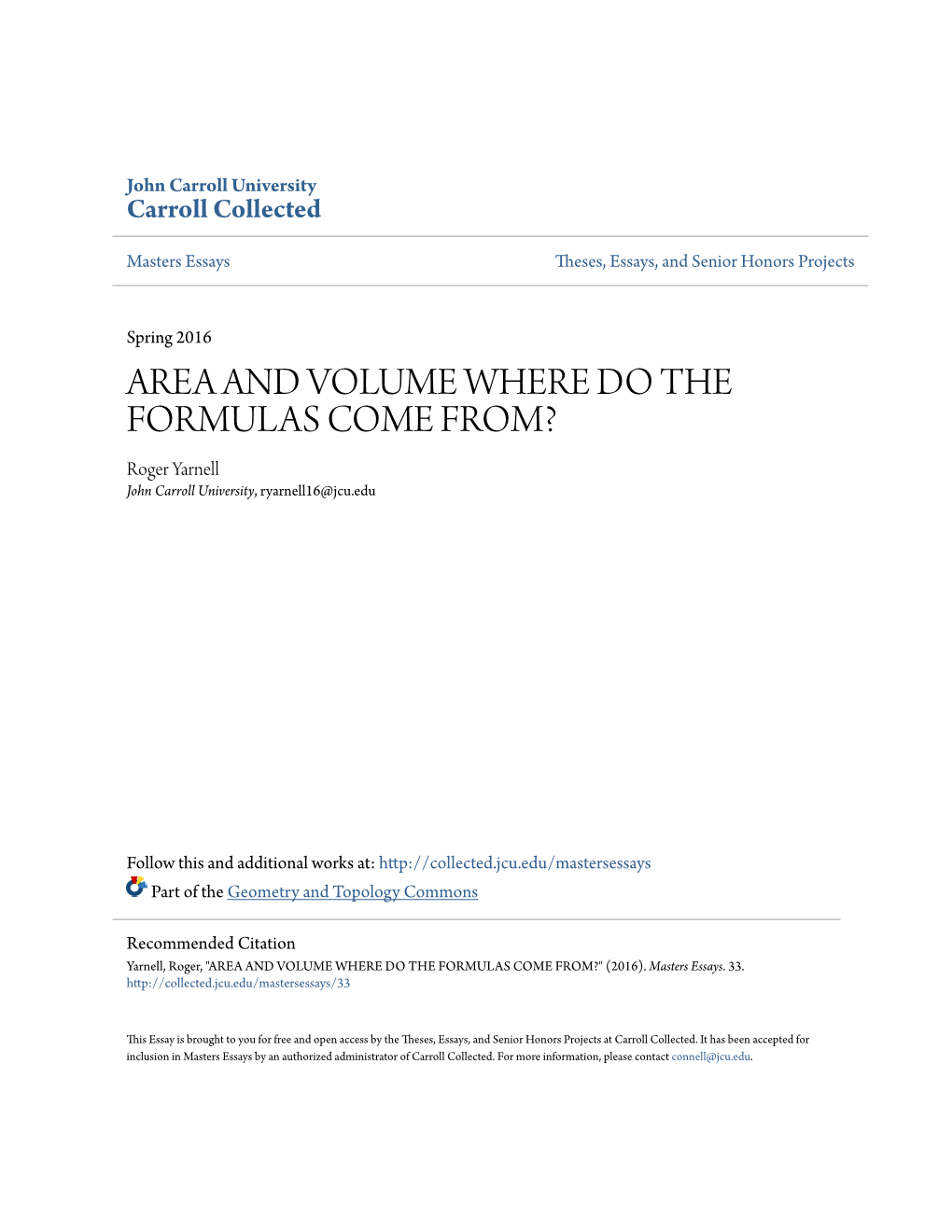 AREA and VOLUME WHERE DO the FORMULAS COME FROM? Roger Yarnell John Carroll University, Ryarnell16@Jcu.Edu