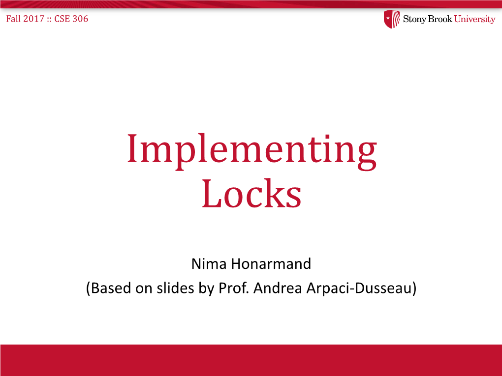 Lock Implementation Goals • We Evaluate Lock Implementations Along Following Lines