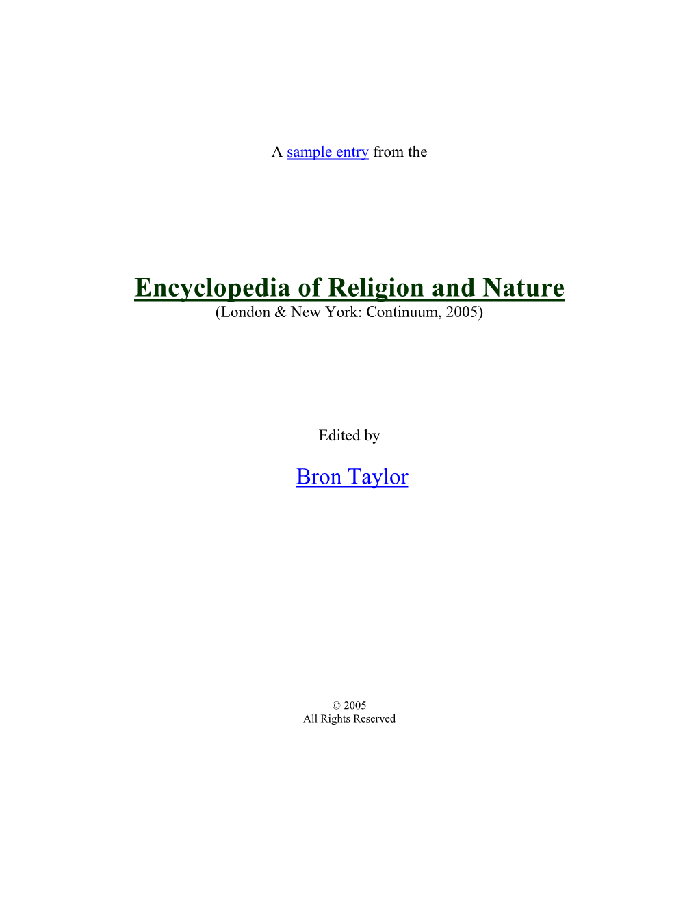 Encyclopedia of Religion and Nature (London & New York: Continuum, 2005)