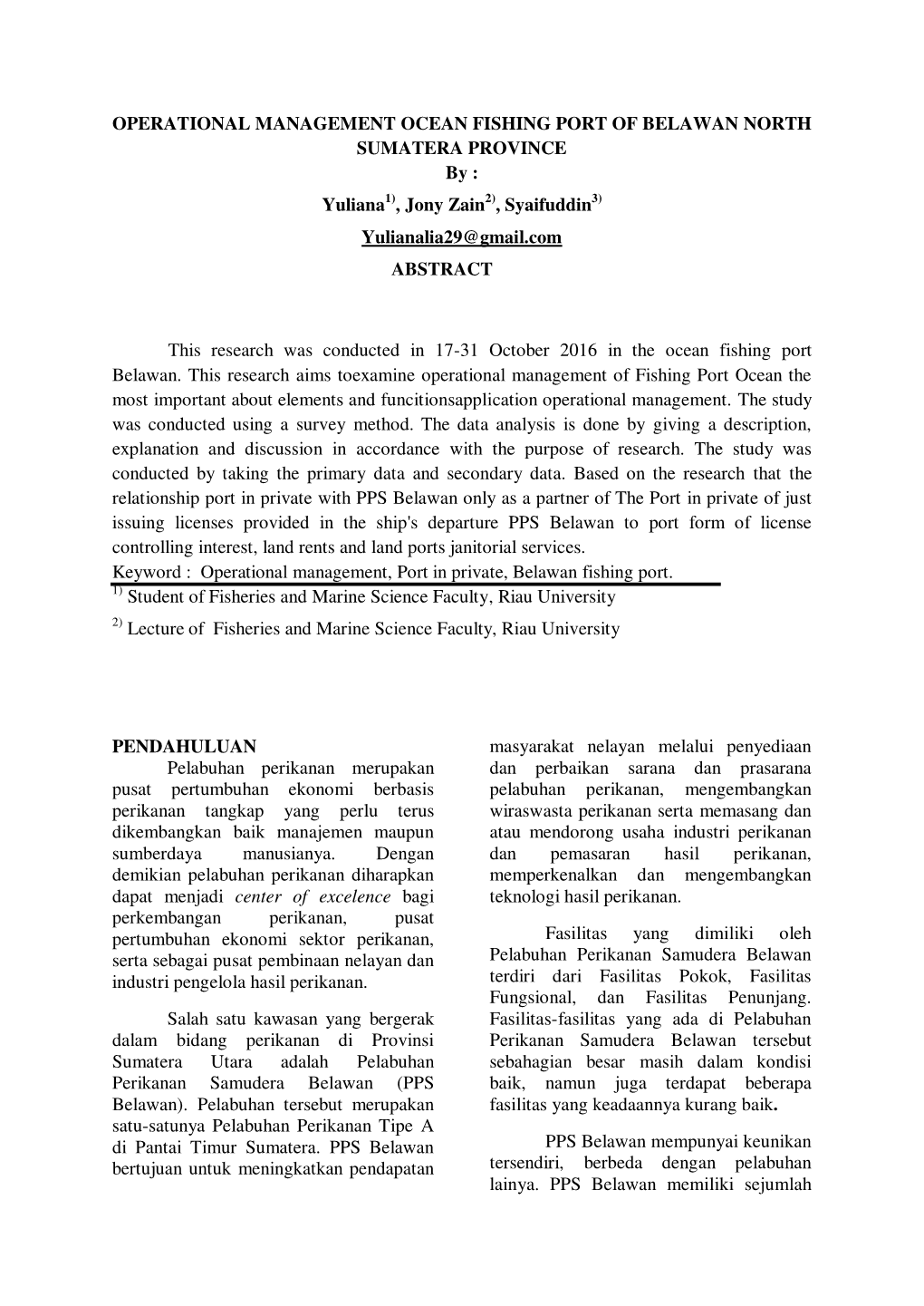 OPERATIONAL MANAGEMENT OCEAN FISHING PORT of BELAWAN NORTH SUMATERA PROVINCE by : Yuliana1), Jony Zain2), Syaifuddin3) Yulianalia29@Gmail.Com ABSTRACT