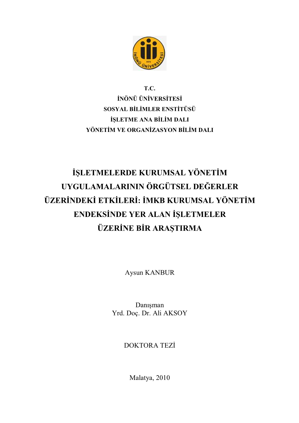 Işletmelerde Kurumsal Yönetim Uygulamalarinin Örgütsel Değerler Üzerindeki Etkileri: Imkb Kurumsal Yönetim Endeksinde Yer Alan Işletmeler Üzerine Bir Araştirma