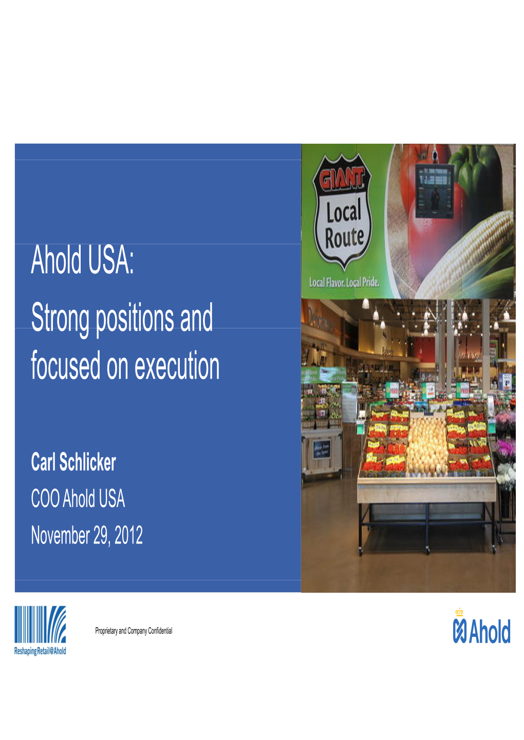 Ahold USA: Strong Positions and Strong Positions and Focused On