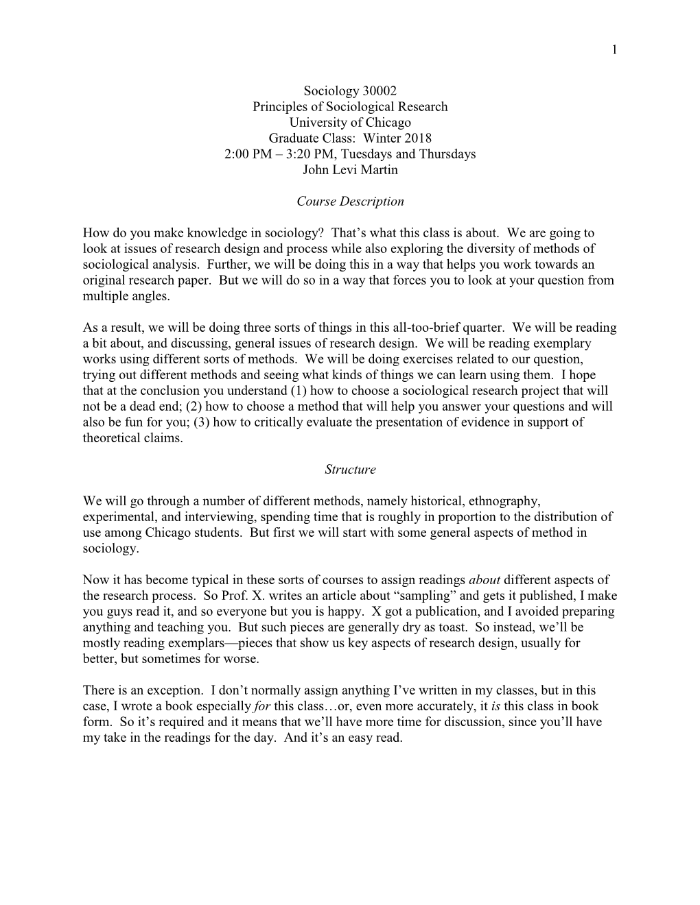 Principles of Sociological Research University of Chicago Graduate Class: Winter 2018 2:00 PM – 3:20 PM, Tuesdays and Thursdays John Levi Martin