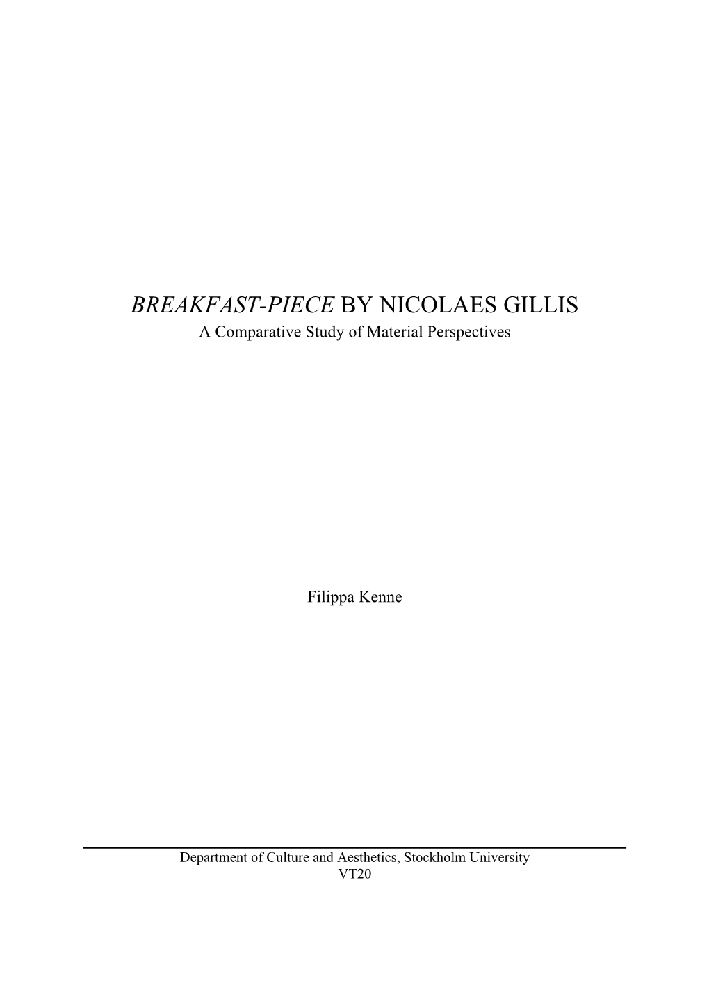 BREAKFAST-PIECE by NICOLAES GILLIS a Comparative Study of Material Perspectives