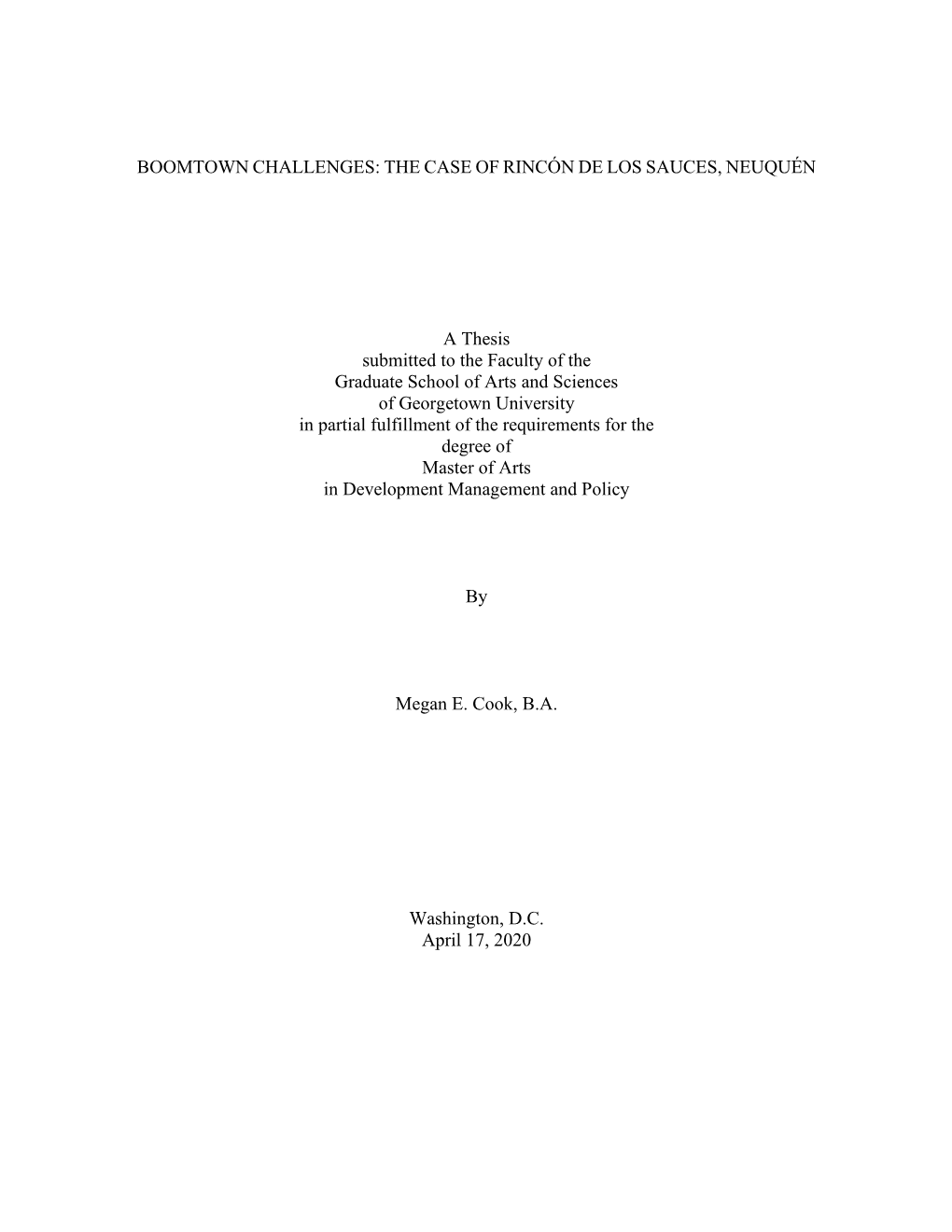 THE CASE of RINCÓN DE LOS SAUCES, NEUQUÉN a Thesis Submitted to the Faculty of the Graduate School Of