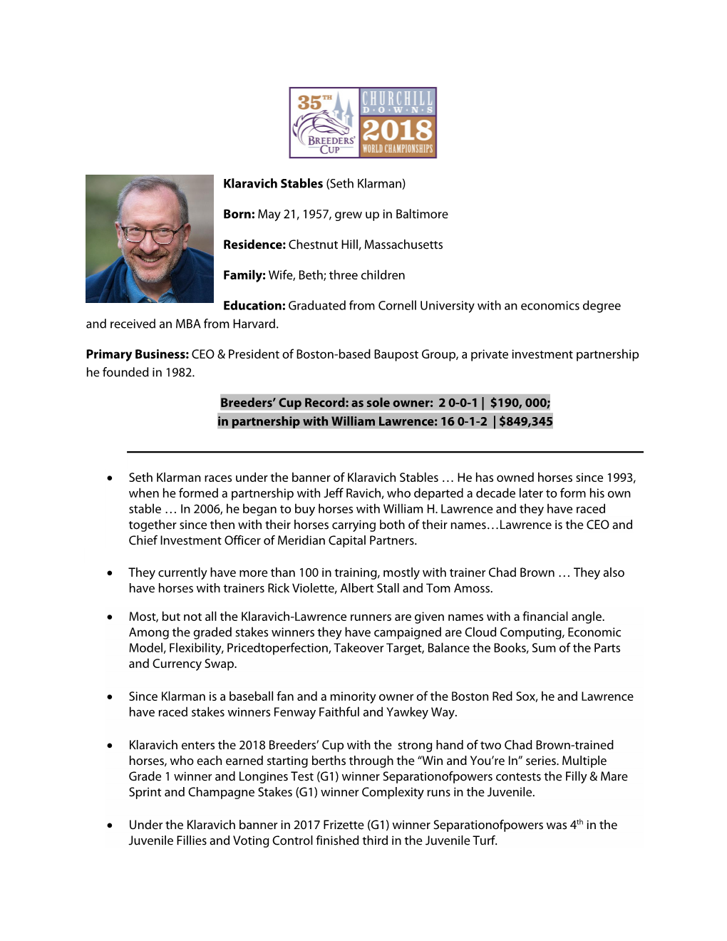 Klaravich Stables (Seth Klarman) Born: May 21, 1957, Grew up in Baltimore Residence: Chestnut Hill, Massachusetts Family: Wife