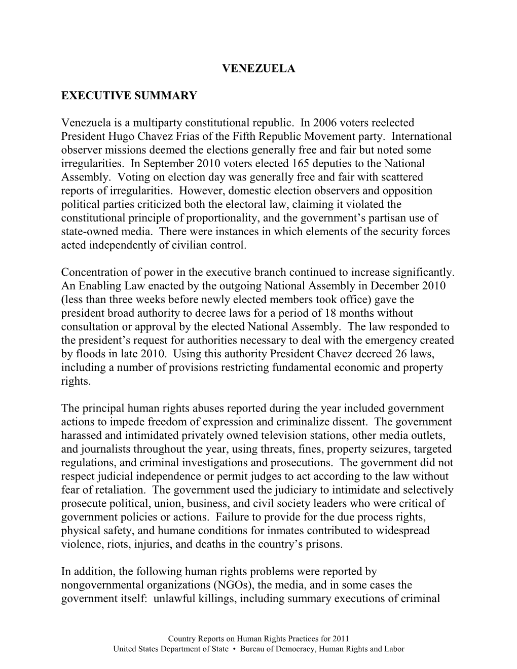 VENEZUELA EXECUTIVE SUMMARY Venezuela Is a Multiparty Constitutional Republic. in 2006 Voters Reelected President Hugo Chavez F