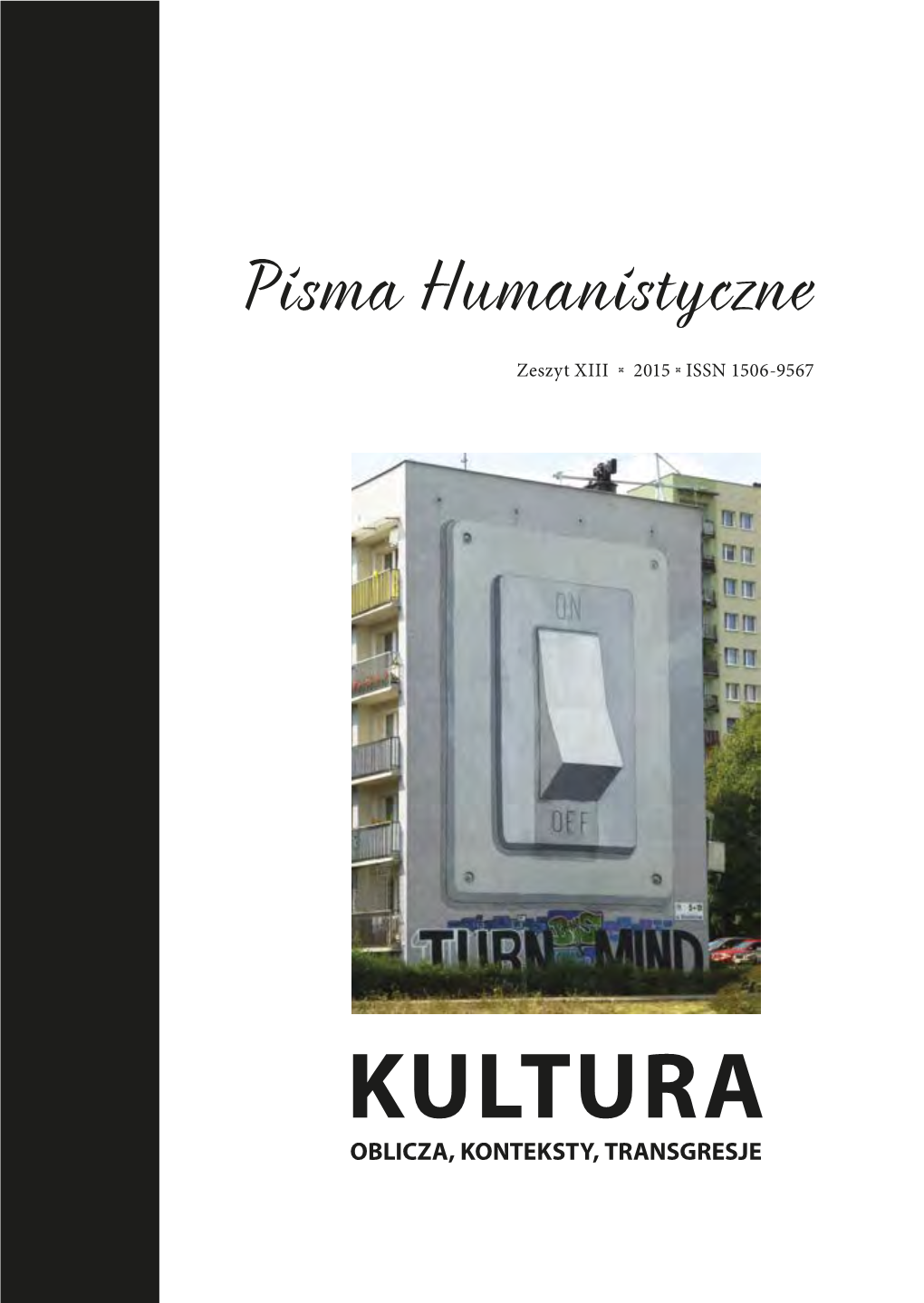 KULTURA OBLICZA, KONTEKSTY, TRANSGRESJE Pisma Humanistyczne