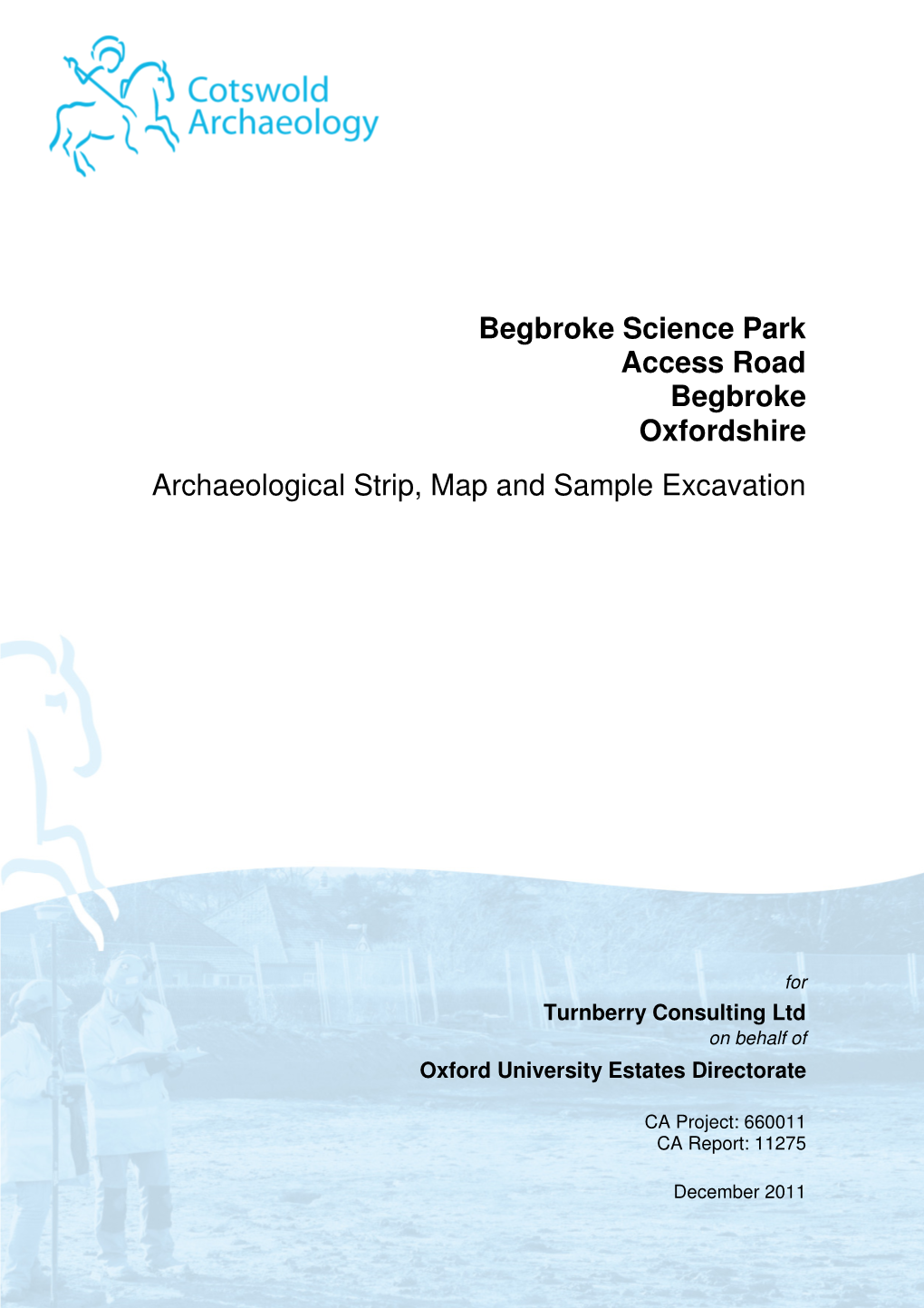 Begbroke Science Park Access Road Begbroke Oxfordshire Archaeological Strip, Map and Sample Excavation