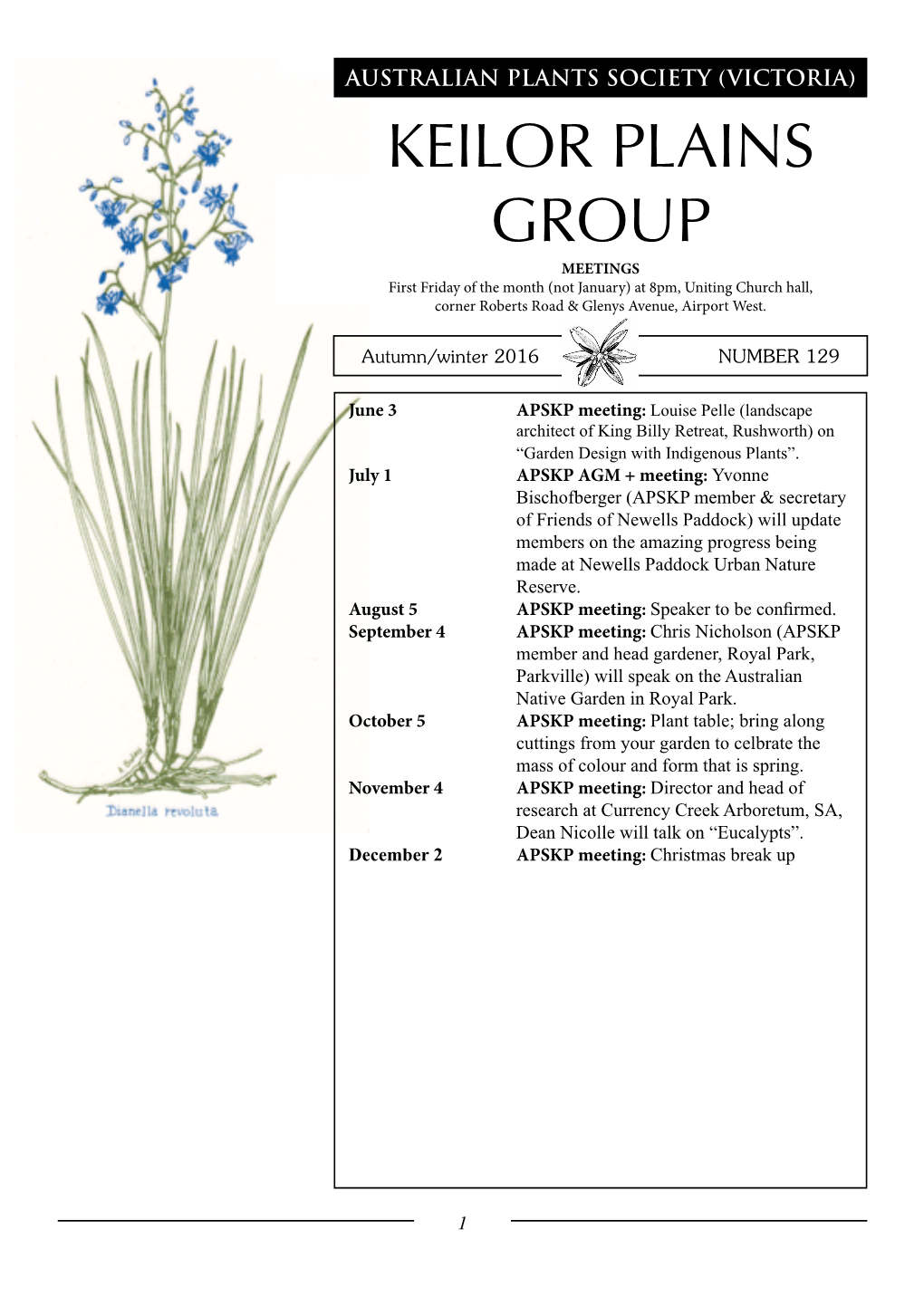 Keilor Plains Group MEETINGS First Friday of the Month (Not January) at 8Pm, Uniting Church Hall, Corner Roberts Road & Glenys Avenue, Airport West