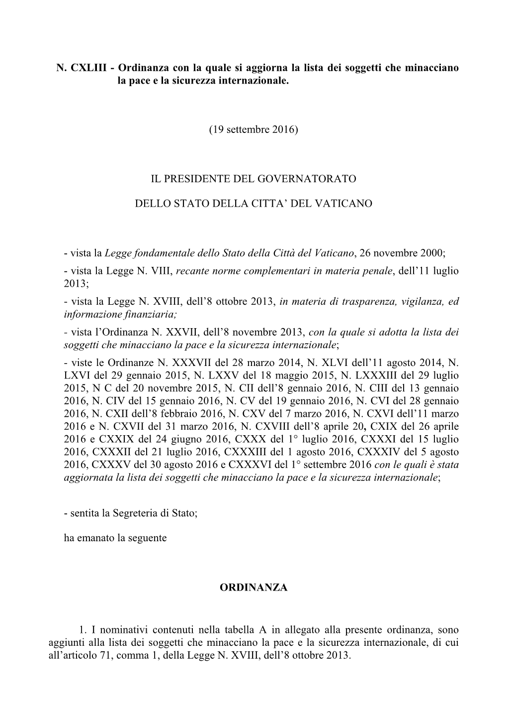 N. CXLIII - Ordinanza Con La Quale Si Aggiorna La Lista Dei Soggetti Che Minacciano La Pace E La Sicurezza Internazionale