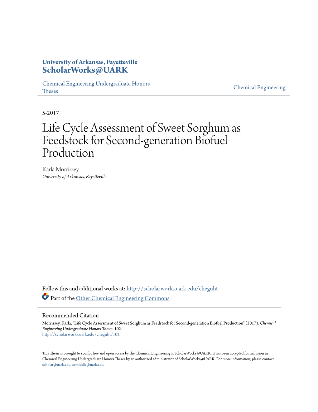 Life Cycle Assessment of Sweet Sorghum As Feedstock for Second-Generation Biofuel Production Karla Morrissey University of Arkansas, Fayetteville