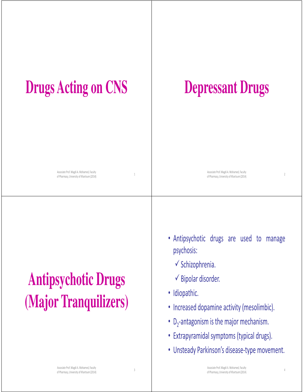 Drugs Acting on CNS Depressant Drugs Antipsychotic Drugs (Major