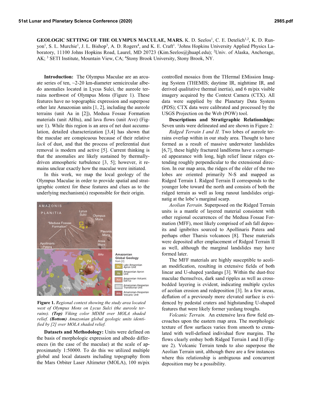 GEOLOGIC SETTING of the OLYMPUS MACULAE, MARS. K. D. Seelos1, C