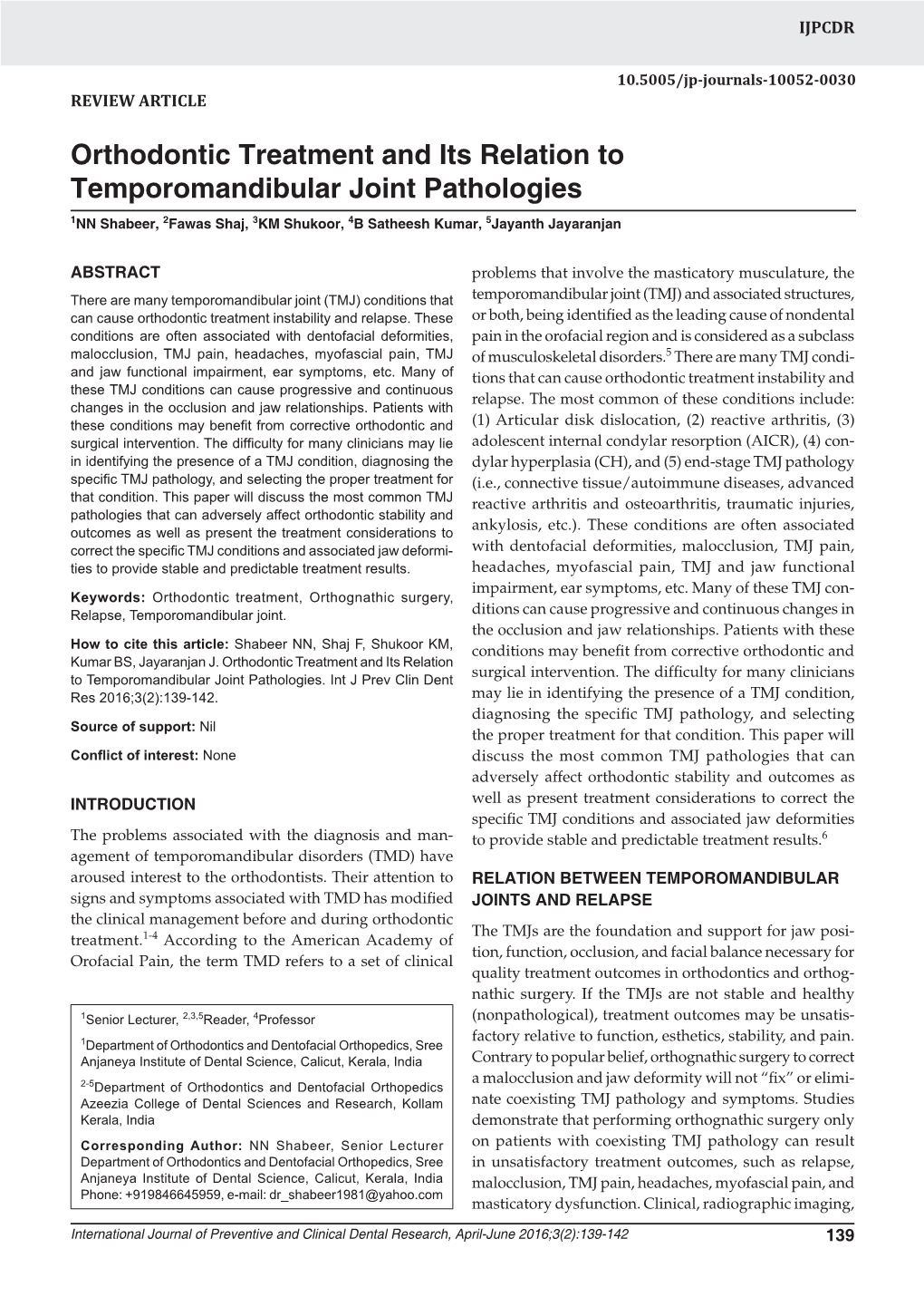 Orthodontic Treatment and Its Relation to Temporomandibular Joint Pathologies 1NN Shabeer, 2Fawas Shaj, 3KM Shukoor, 4B Satheesh Kumar, 5Jayanth Jayaranjan