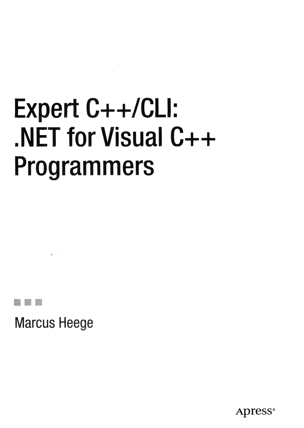 Expert C++/CLI: .NET for Visual C++ Programmers