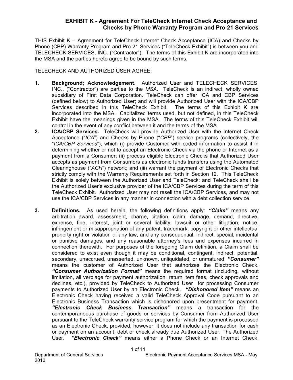 THIS Exhibit K Agreement for Telecheck Internet Check Acceptance (ICA) and Checks by Phone