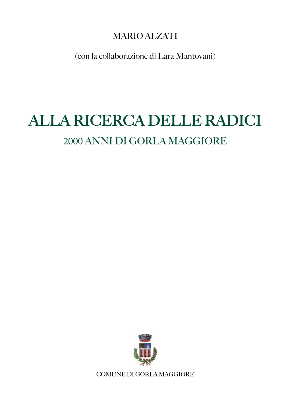 Alla Ricerca Delle Radici 2000 Anni Di Gorla Maggiore