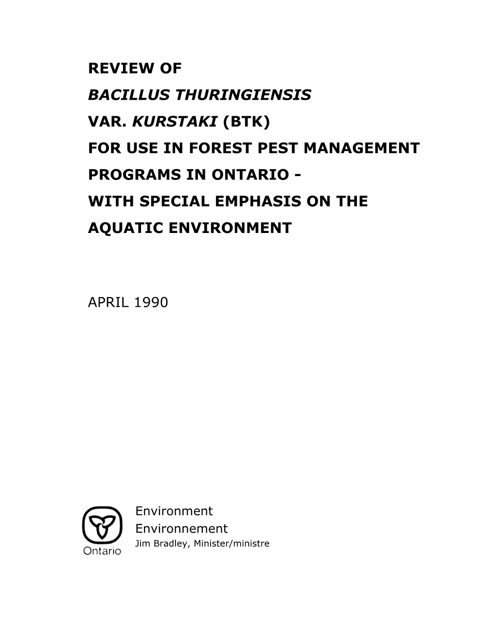 Btk) for Use in Forest Pest Management Programs in Ontario - with Special Emphasis on the Aquatic Environment