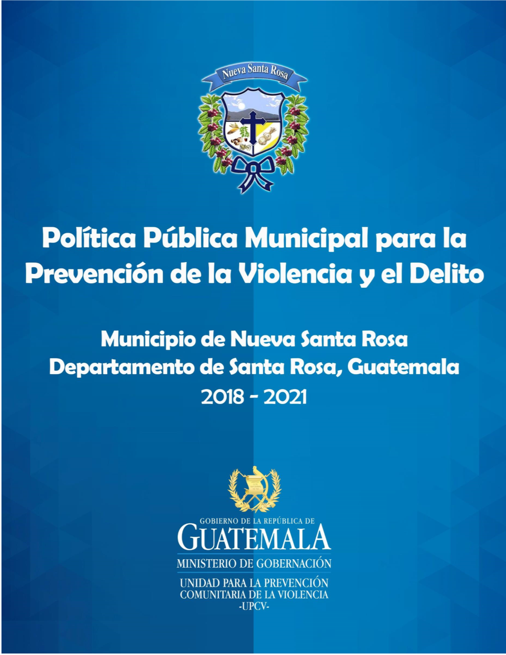 Nueva Santa Rosa, Particularmente Siguiendo La Conformación Por El Concejo Municipal De La Comisión Municipal De Prevención De La Violencia –COMUPRE-, Según Acta No