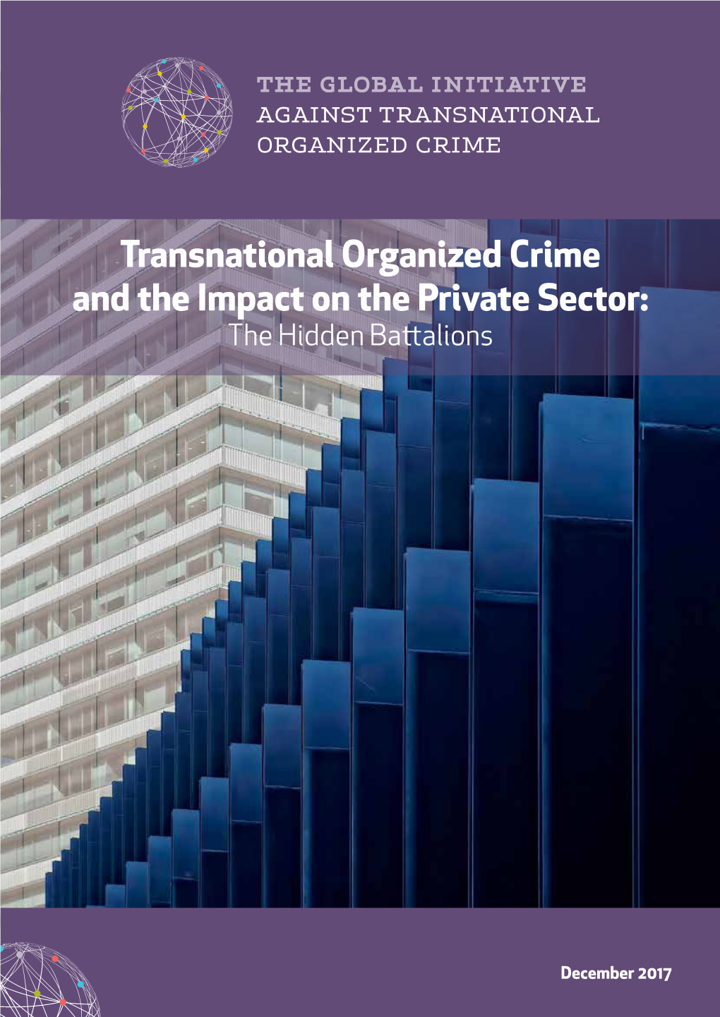 Transnational Organized Crime and the Impact on the Private Sector: the Hidden Battalions