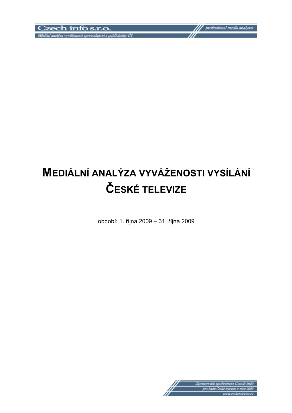 Mediální Analýza Vyváženosti Vysílání České Televize