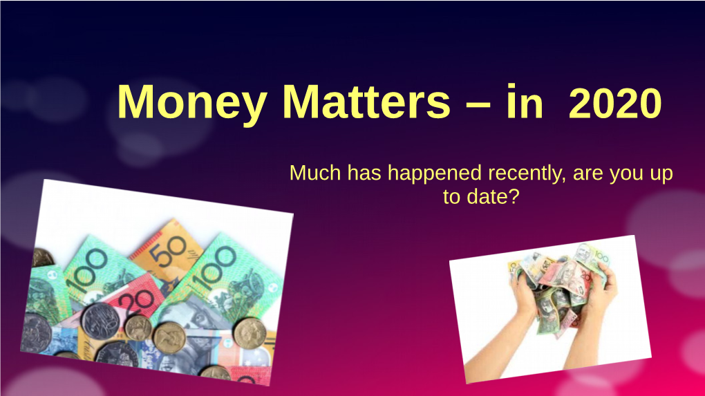 Money Matters – in 2020